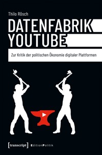Datenfabrik YouTube - Thilo Rösch - kostenlos E-Book