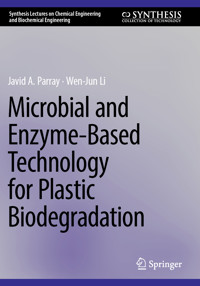 Microbial and Enzyme-Based Technology for Plastic Biodegradation - Javid Ahmad Parray - E-Book