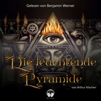 Die leuchtende Pyramide - Arthur Machen - E-Book + Hörbuch