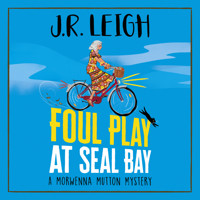 Foul Play at Seal Bay - The Morwenna Mutton Mysteries - The start of a page-turning cozy murder mystery series from MILLION COPY BESTSELLER J.R. Leigh, Book 1 (Unabridged) - Judy Leigh - Hörbuch