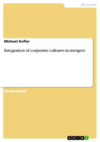 Integration of corporate cultures in mergers - Michael Kofler - E-Book