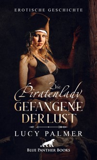 Die Piratenlady - Gefangene der Lust | Erotische Geschichte - Lucy Palmer - E-Book