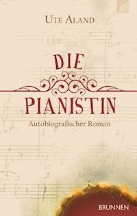 Die Pianistin - Ute Aland - E-Book