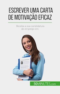 Escrever uma carta de motivação eficaz - Benoit Janssens - E-Book