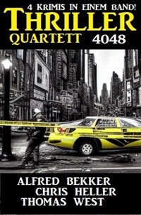 Thriller Quartett 4048 - Alfred Bekker - E-Book