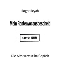 Mein Rentenvorausbescheid - Roger Reyab - E-Book