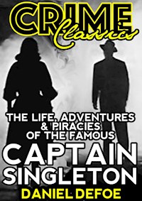 The Life, Adventures & Piracies Of The Famous Captain Singleton - Daniel Defoe - E-Book