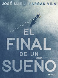 El final de un sueño - José María Vargas Vilas - E-Book