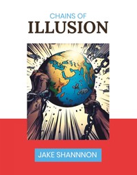 Chains of Illusion - Jake Shannon - E-Book