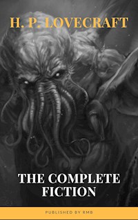 H. P. Lovecraft: The Complete Fiction - H. P. Lovecraft - E-Book