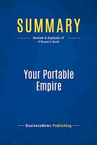 Summary: Your Portable Empire - BusinessNews Publishing - E-Book