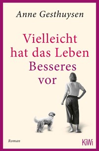 Vielleicht hat das Leben Besseres vor - Anne Gesthuysen - E-Book