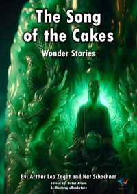 The Song of the Cakes - Arthur Leo Zagat - E-Book