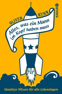 Alles, was ein Mann im Kopf haben muss - Oliver Kuhn - E-Book