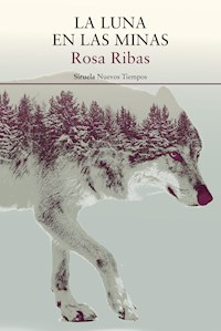 La luna en las minas - Rosa Ribas - E-Book