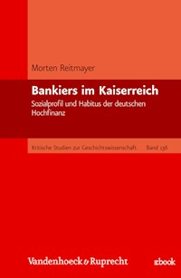 Bankiers im Kaiserreich - Morten Reitmayer - E-Book