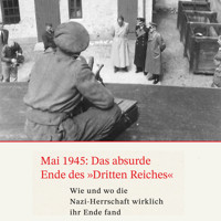 Mai 1945: Das absurde Ende des Dritten Reiches - Gerhard Paul - Hörbuch