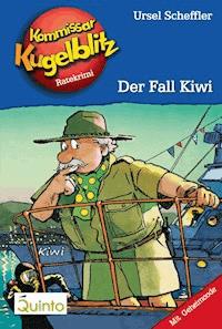 Kommissar Kugelblitz 19. Der Fall Kiwi - Ursel Scheffler - E-Book