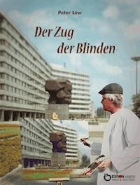 Der Zug der Blinden - Peter Löw - E-Book
