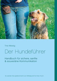 Der Hundeführer - Tina Wessig - E-Book