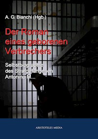 Der Roman eines geborenen Verbrechers - Augusto Guido Bianchi - E-Book
