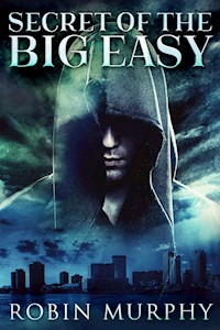 Secret Of The Big Easy - Robin Murphy - E-Book