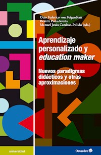 Aprendizaje personalizado y education maker - Otto Federico Von Feigenblatt - E-Book