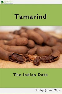 Tamarind, the Indian Date - Roby Jose Ciju - E-Book