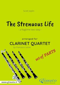 The Strenuous Life - Clarinet Quartet set of PARTS - Scott Joplin - E-Book