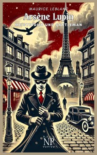 Arsène Lupin, Meisterdieb und Gentleman - Leblanc Maurice - E-Book