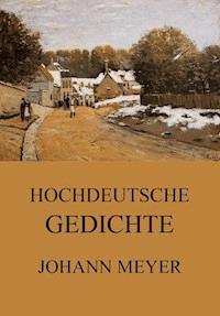 Hochdeutsche Gedichte - Johann Meyer - E-Book
