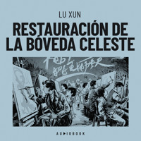 Restauración de la bóveda celeste - Lu Xun - Hörbuch