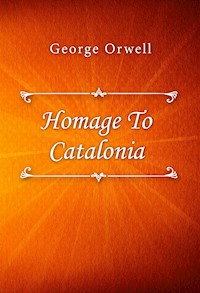 Homage To Catalonia - George Orwell - E-Book