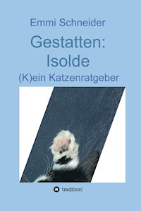 Gestatten: Isolde - Emmi Schneider - E-Book