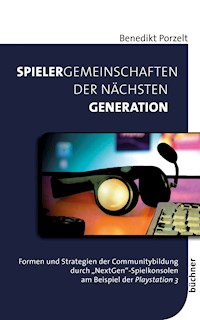 Spielergemeinschaften der nächsten Generation - Benedikt Porzelt - E-Book