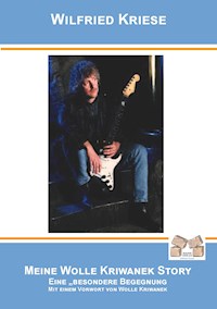 Meine Wolle Kriwanek-Story - Wilfried Kriese - E-Book