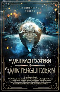 Weihnachtsstern & Winterglitzern (Anthologie) - C.M. Spoerri - E-Book
