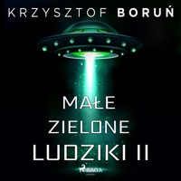 Małe zielone ludziki 2 - Krzysztof Boruń - Hörbuch