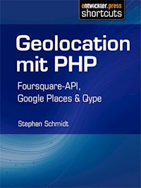 Geolocation mit PHP - Stephan Schmidt - E-Book