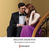 Mi corazón no está en venta - Melanie Milburne - Hörbuch