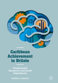 Caribbean Achievement in Britain - Winniey E. Maduro - E-Book