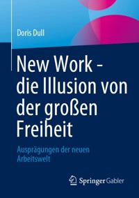New Work - die Illusion von der großen Freiheit - Doris Dull - E-Book