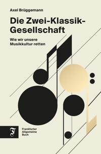 Die Zwei-Klassik-Gesellschaft - Axel Brüggemann - E-Book