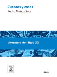 Cuentos y cosas - Pedro Muñoz Seca - kostenlos E-Book