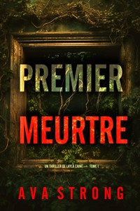Premier meurtre (Un thriller de Layla Caine — tome 1) - Ava Strong - kostenlos E-Book