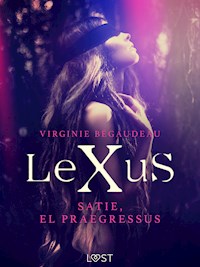 LeXuS : Satie, el Praegressus - Virginie Bégaudeau - E-Book