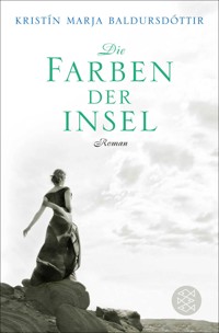 Die Farben der Insel - Kristín Marja Baldursdóttir - E-Book