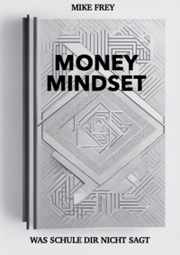 Money Mindset - Mike Frey - E-Book