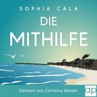 Die Mithilfe - Sophia Cala - Hörbuch