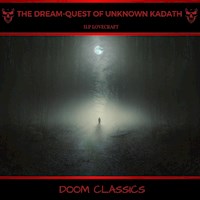 The Dream-Quest of Unknown Kadath - H. P. Lovecraft - Hörbuch